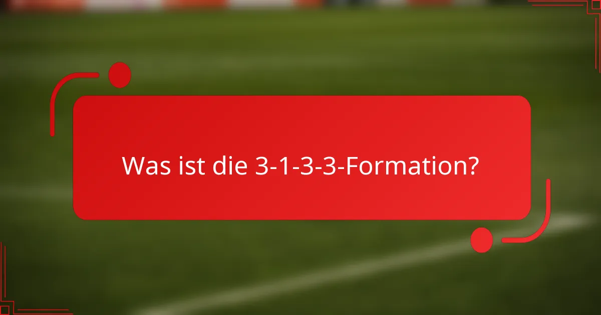 Was ist die 3-1-3-3-Formation?