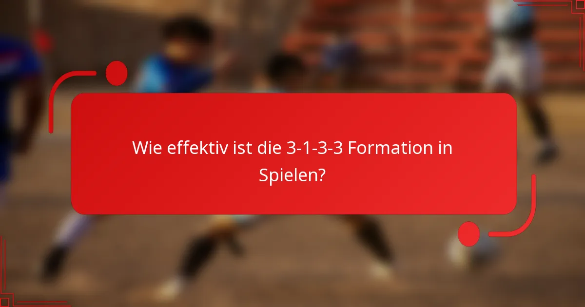 Wie effektiv ist die 3-1-3-3 Formation in Spielen?