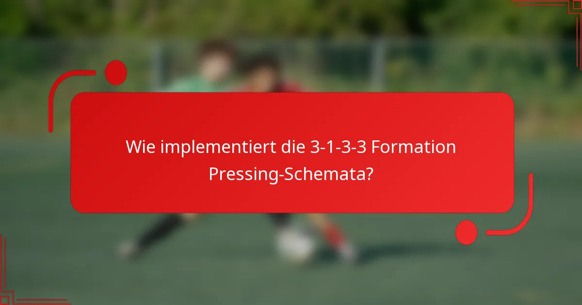 Wie implementiert die 3-1-3-3 Formation Pressing-Schemata?